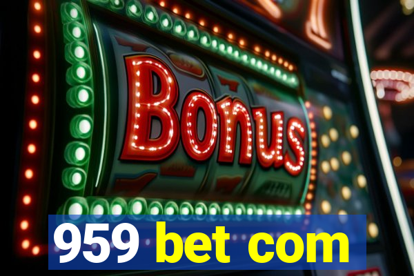 959 bet com